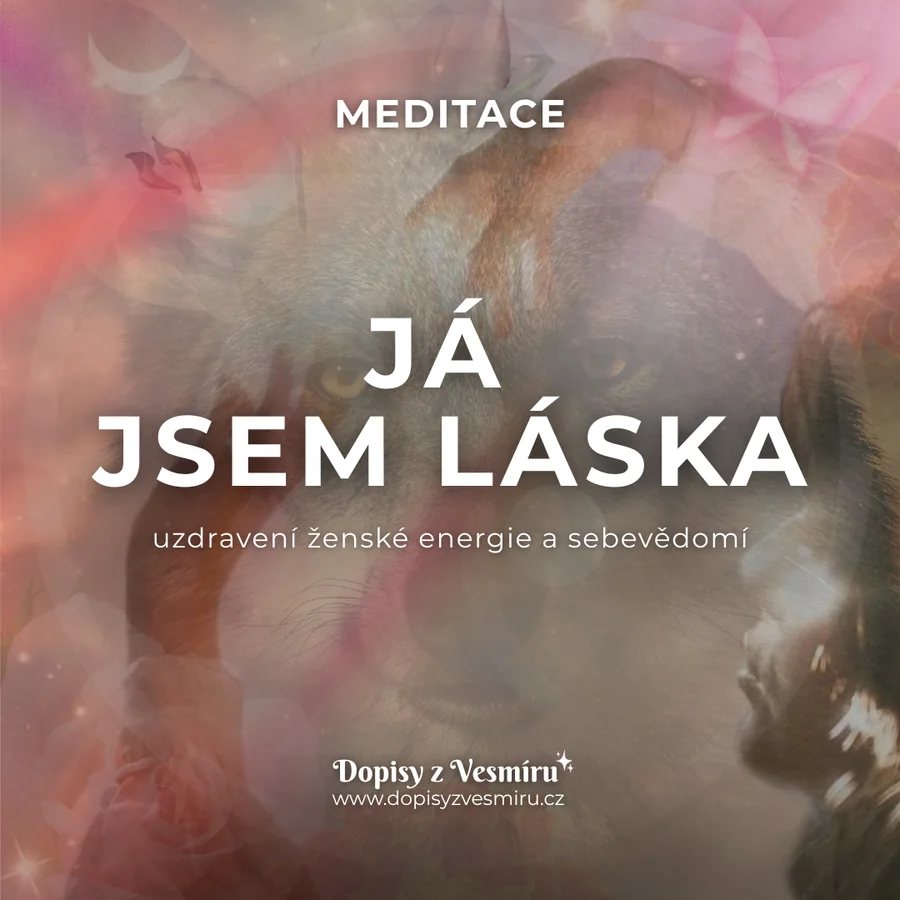 Meditace Já jsem láska — uzdravení ženské energie a sebevědomí
