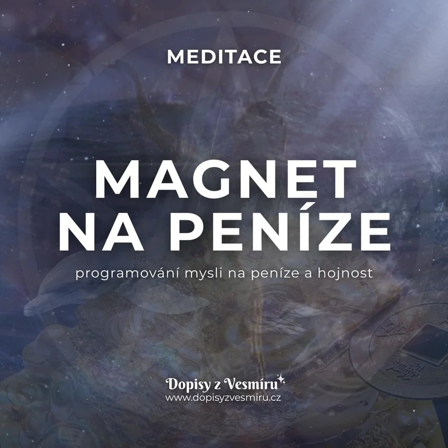 Meditace Magnet na peníze — programování mysli na peníze a hojnost